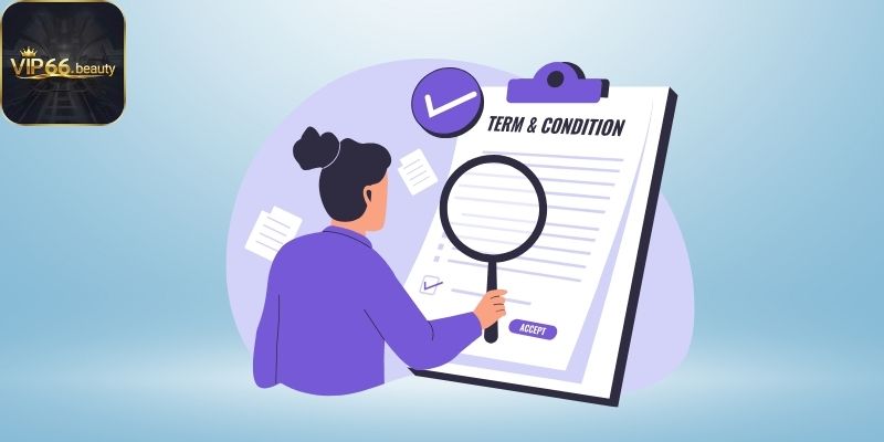 Vì sao bạn nên đọc kỹ điều khoản và điều kiện khi chơi